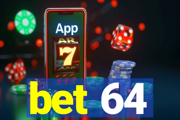 bet 64